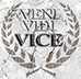 VICE, VENI-VIDI-VICE